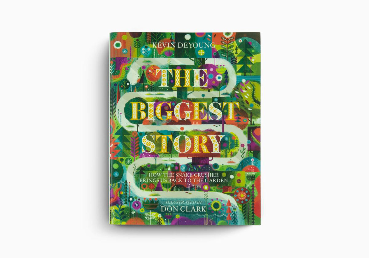 The Biggest Story: How the Snake Crusher Brings Us Back to the Garden by Crossway