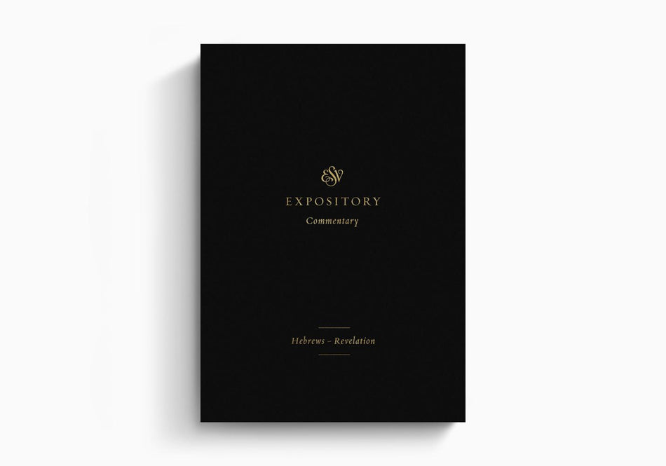 ESV Expository Commentary: Hebrews–Revelation by Crossway