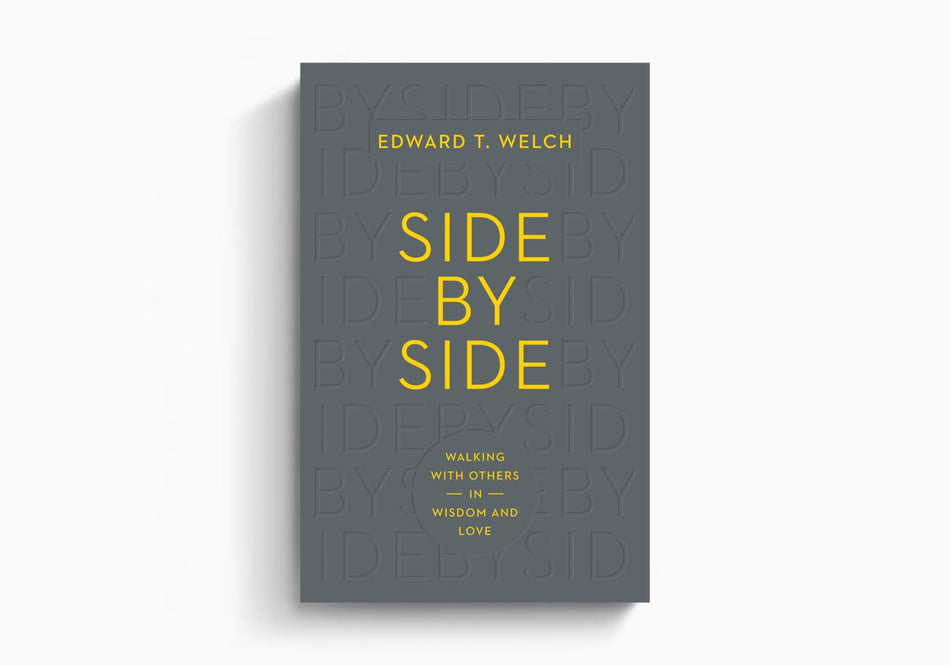 Side by Side: Walking with Others in Wisdom and Love by Crossway