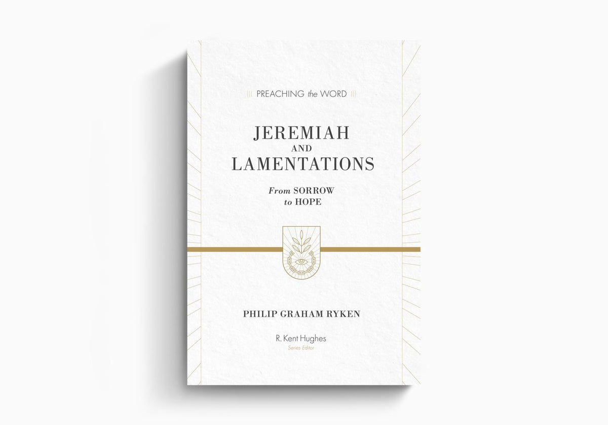 Jeremiah and Lamentations: From Sorrow to Hope by Crossway