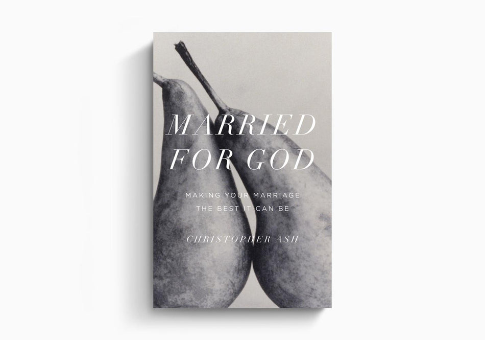 Married for God: Making Your Marriage the Best It Can Be by Crossway