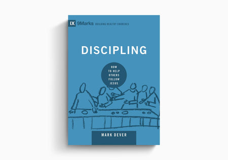 Discipling: How to Help Others Follow Jesus by Crossway