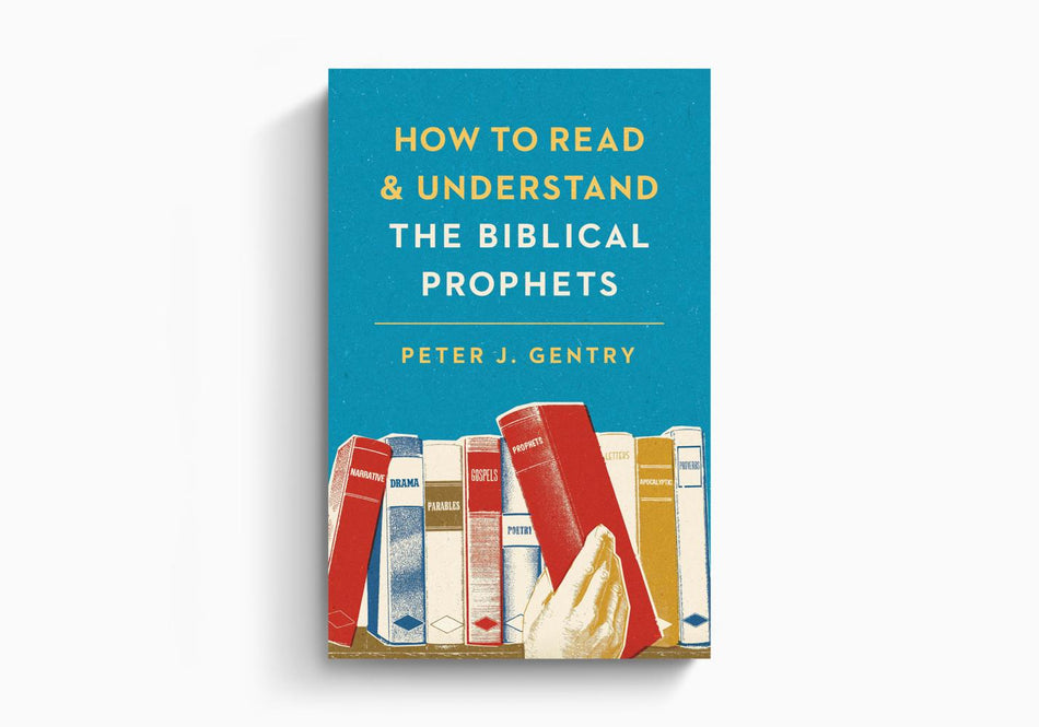 How to Read and Understand the Biblical Prophets by Crossway