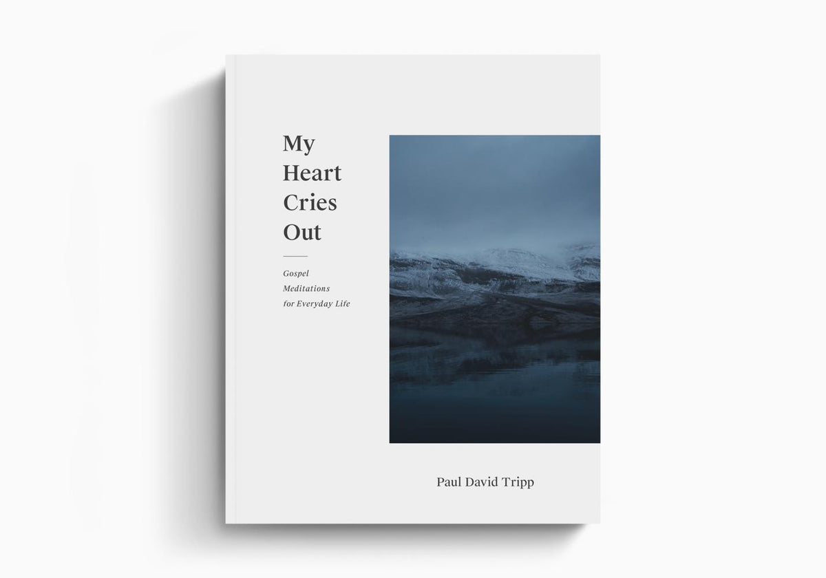 My Heart Cries Out: Gospel Meditations for Everyday Life by Crossway