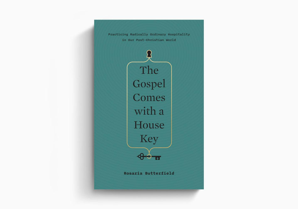 The Gospel Comes with a House Key: Practicing Radically Ordinary Hospitality in Our Post-Christian World by Crossway