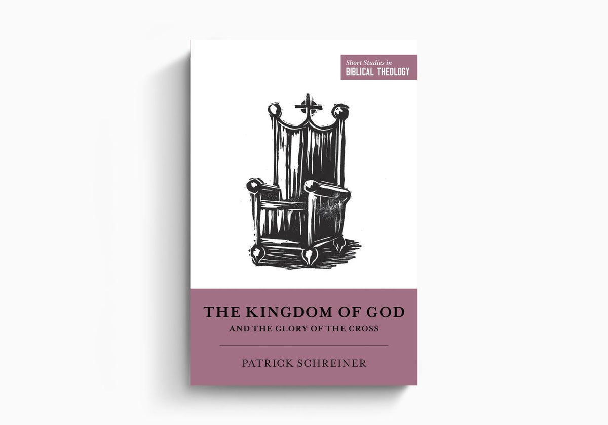 The Kingdom of God and the Glory of the Cross by Crossway