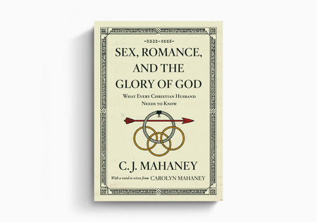 Sex, Romance, and the Glory of God: What Every Christian Husband Needs to Know by Crossway