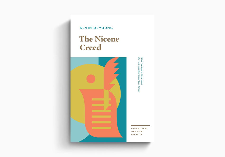The Nicene Creed: What You Need to Know about the Most Important Creed Ever Written by Crossway