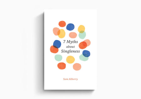 7 Myths about Singleness by Crossway