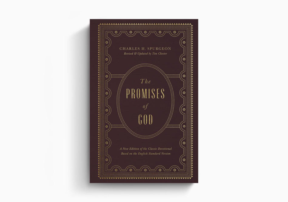 The Promises of God: A New Edition of the Classic Devotional Based on the English Standard Version by Crossway