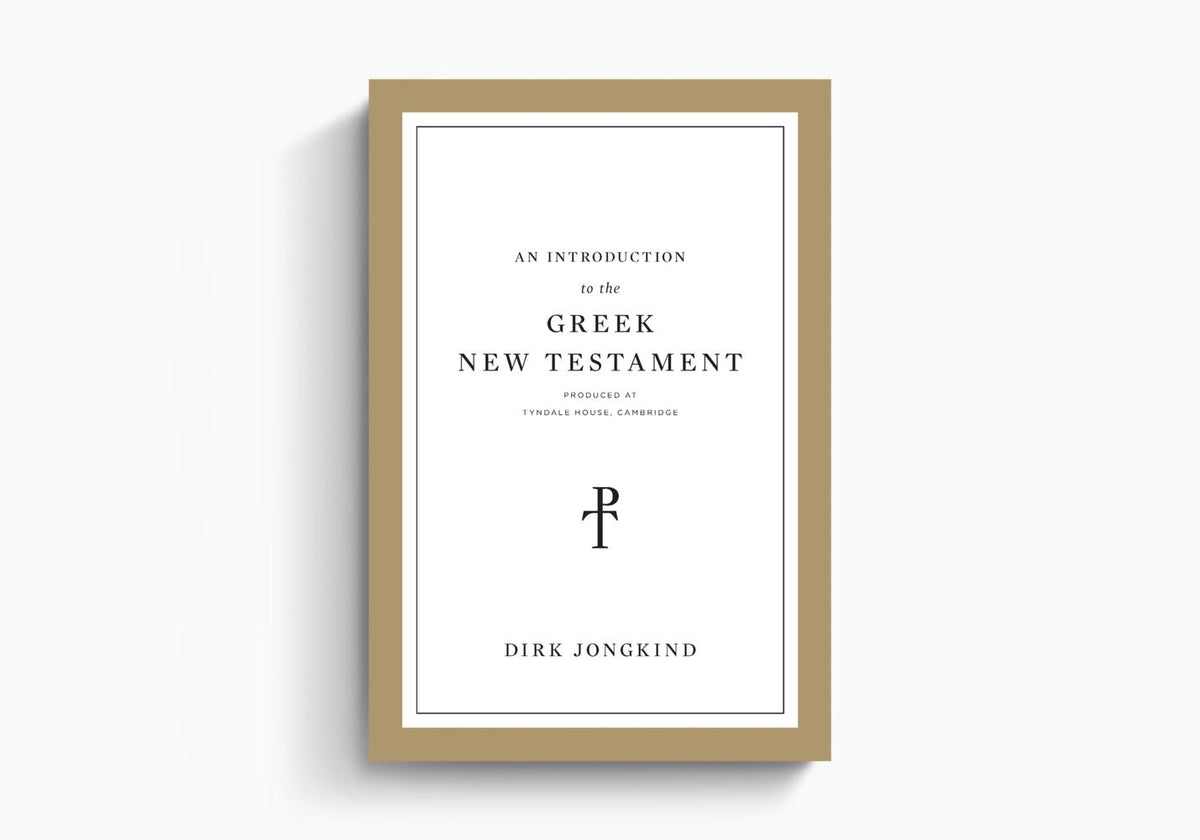 An Introduction to the Greek New Testament, Produced at Tyndale House, Cambridge by Crossway