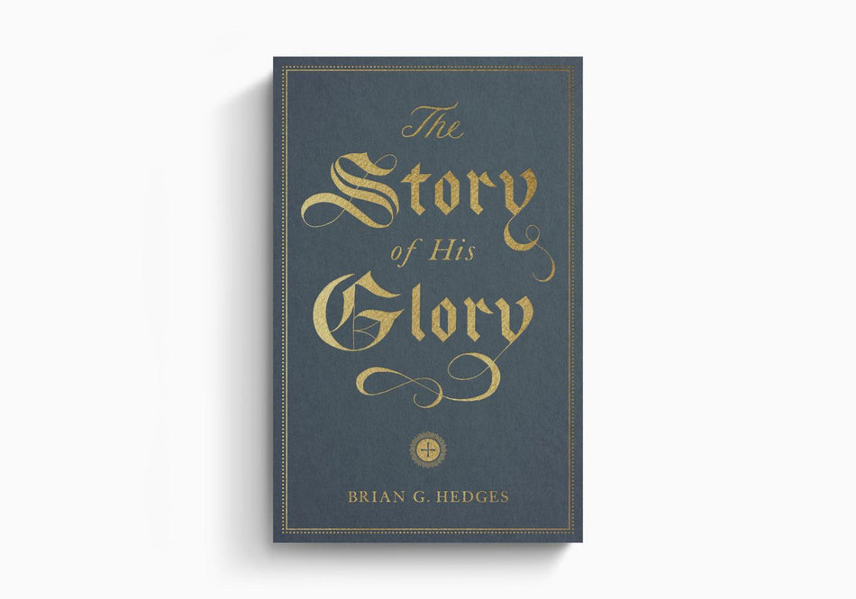 The Story of His Glory by Crossway