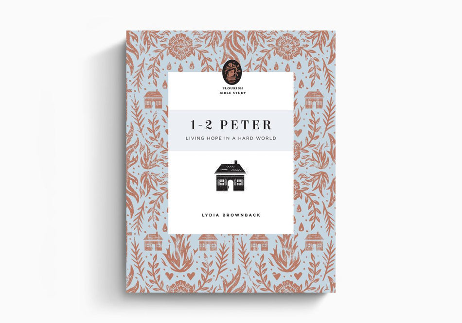 1–2 Peter: Living Hope in a Hard World (Flourish Bible Study) by Crossway