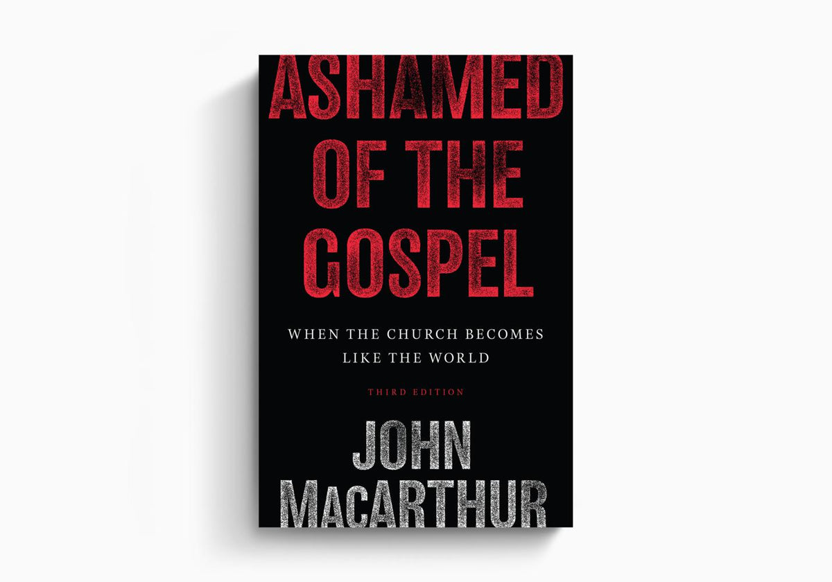 Ashamed of the Gospel: When the Church Becomes Like the World by Crossway
