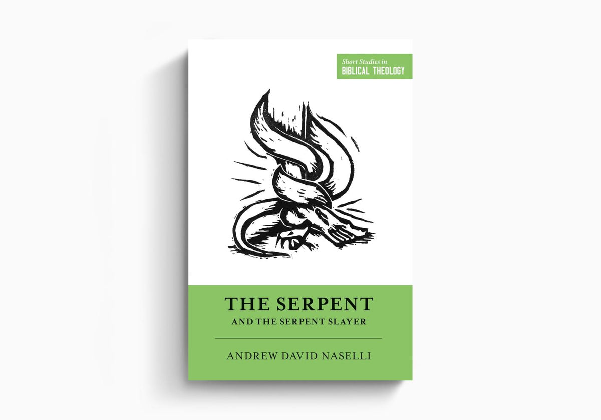 The Serpent and the Serpent Slayer by Crossway