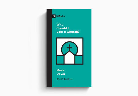 Why Should I Join a Church? by Crossway