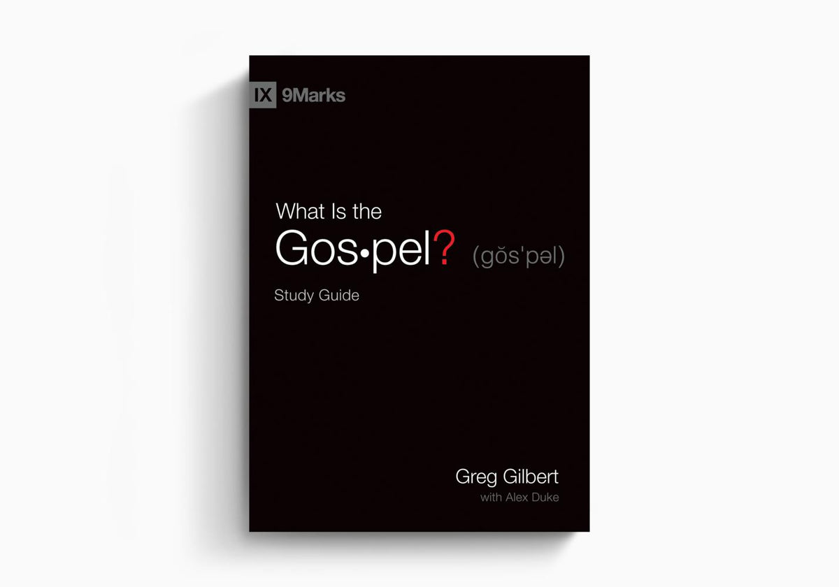 What Is the Gospel? Study Guide by Crossway