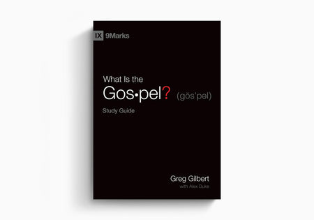 What Is the Gospel? Study Guide by Crossway