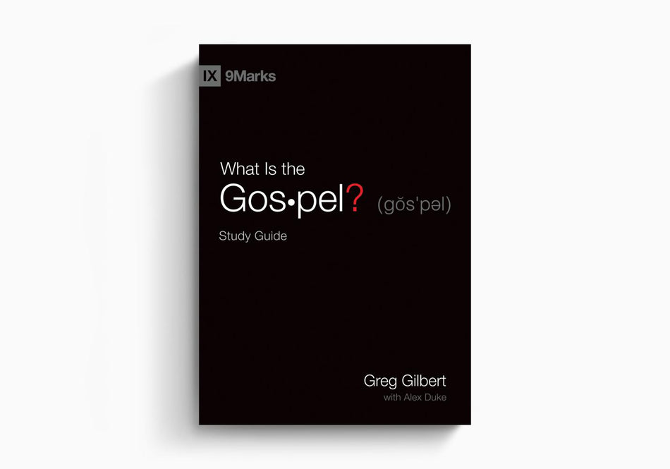 What Is the Gospel? Study Guide by Crossway