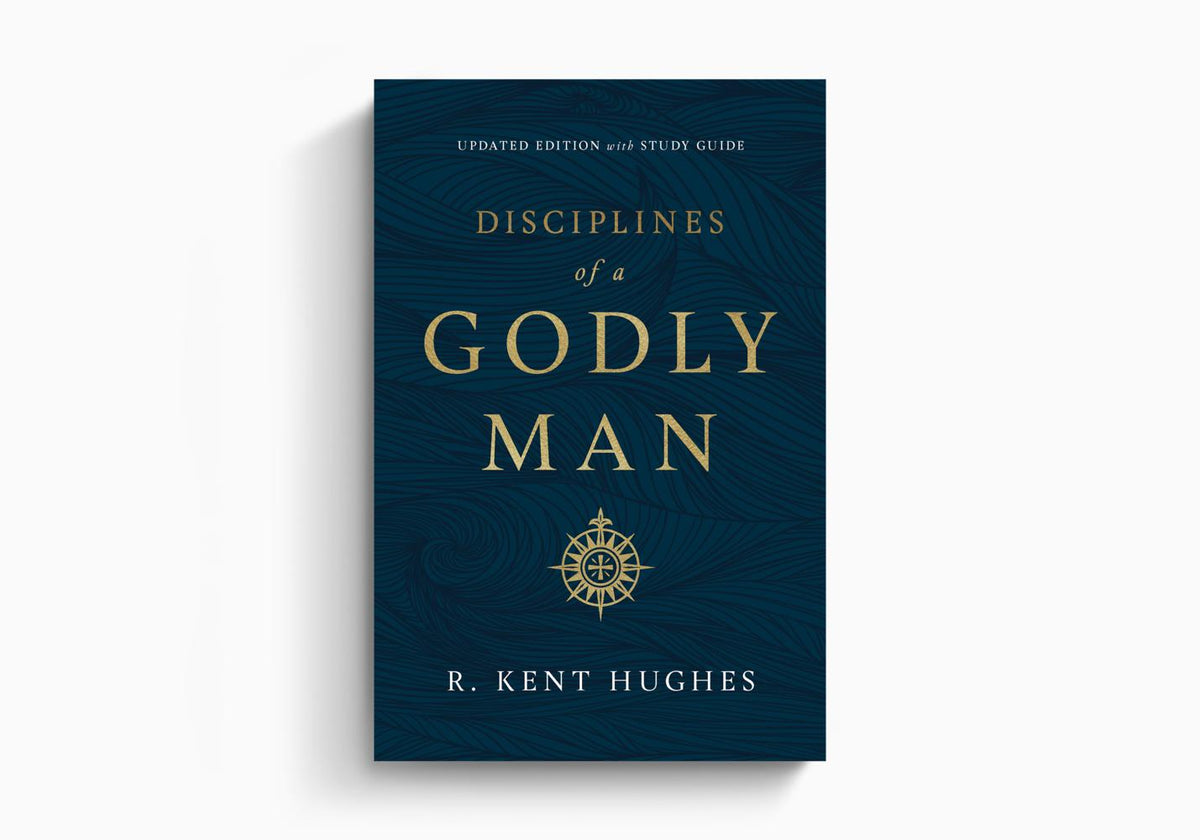 Disciplines of a Godly Man – Hardcover by Crossway