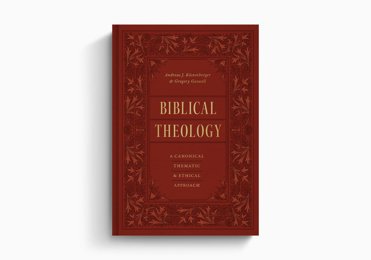 Biblical Theology: A Canonical, Thematic, and Ethical Approach by Crossway