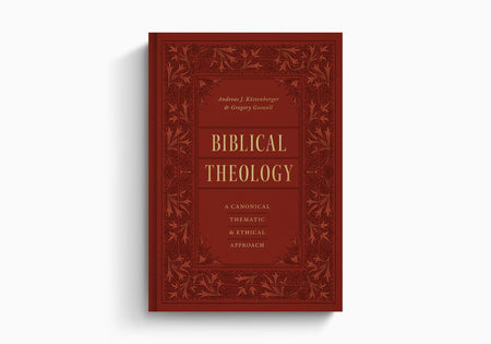 Biblical Theology: A Canonical, Thematic, and Ethical Approach by Crossway
