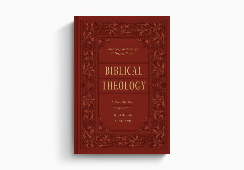 Biblical Theology: A Canonical, Thematic, and Ethical Approach by Crossway