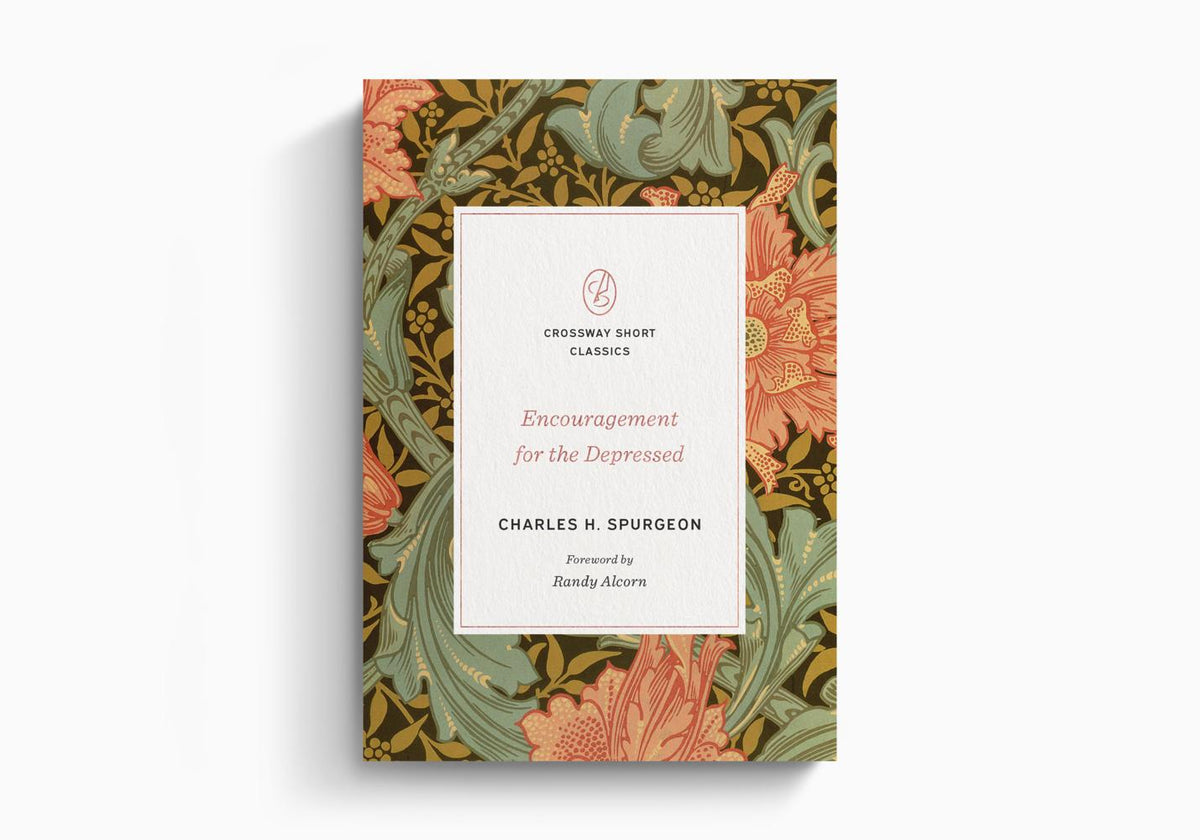 Encouragement for the Depressed by Crossway