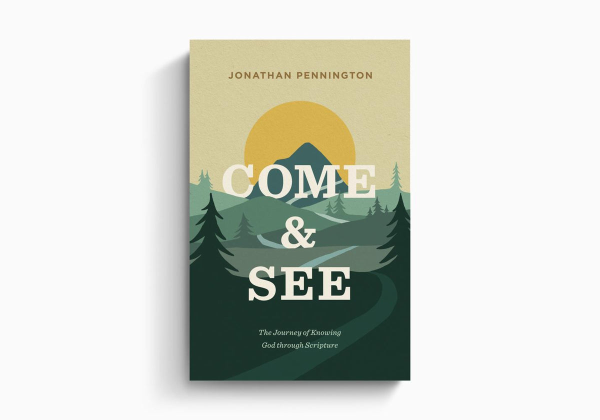 Come and See: The Journey of Knowing God through Scripture by Crossway