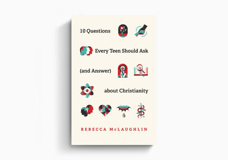 10 Questions Every Teen Should Ask (and Answer) about Christianity by Crossway