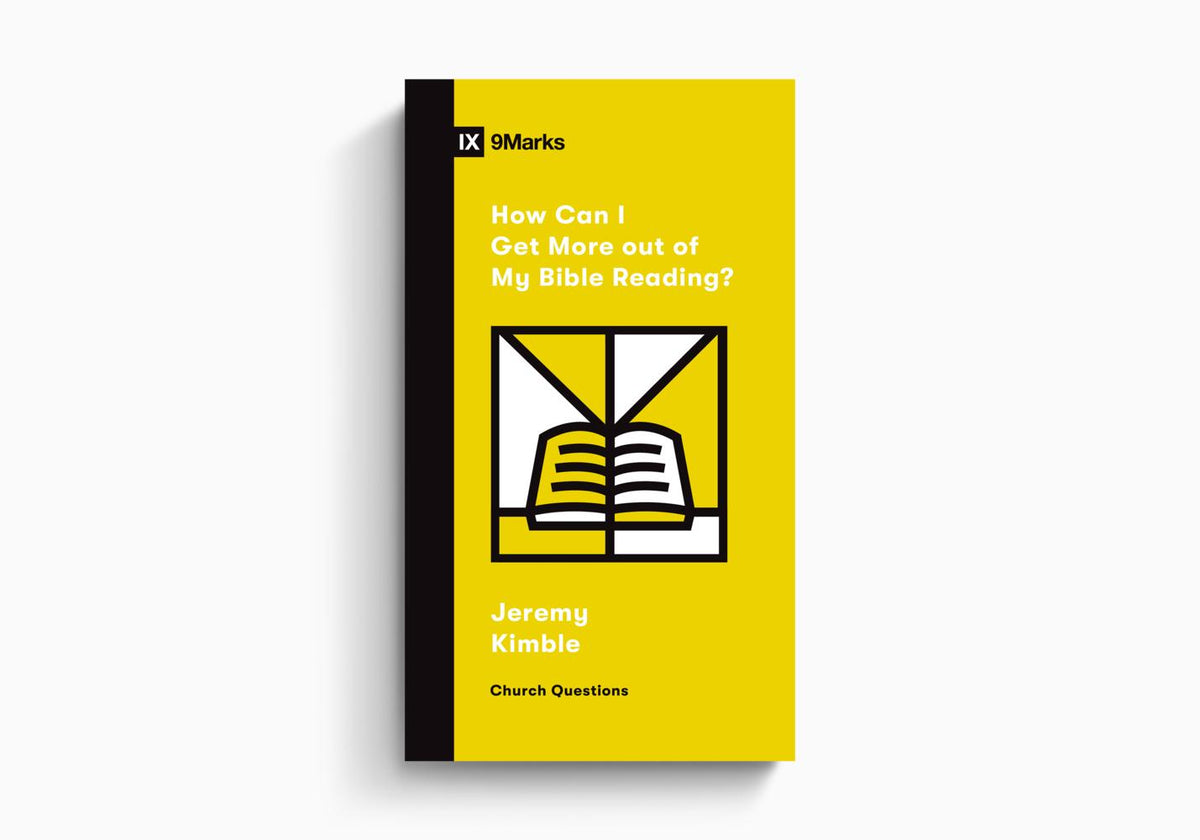 How Can I Get More out of My Bible Reading? by Crossway