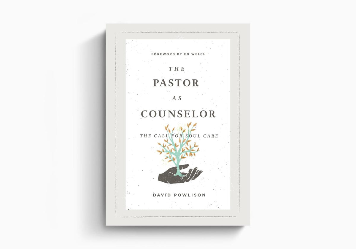 The Pastor as Counselor: The Call for Soul Care by Crossway