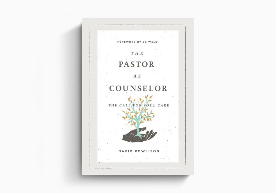The Pastor as Counselor: The Call for Soul Care by Crossway