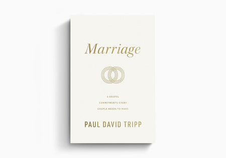 Marriage: 6 Gospel Commitments Every Couple Needs to Make by Crossway