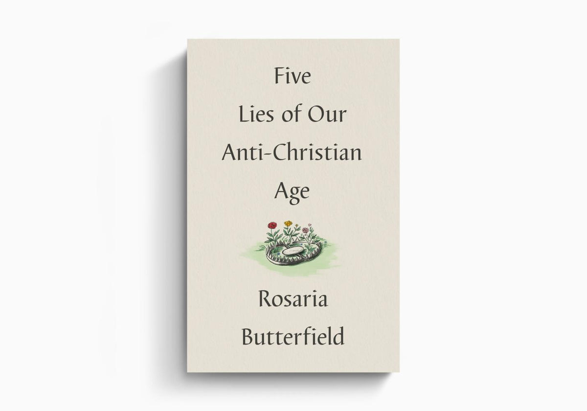 Five Lies of Our Anti-Christian Age by Crossway