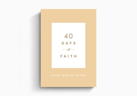 40 Days of Faith by Crossway