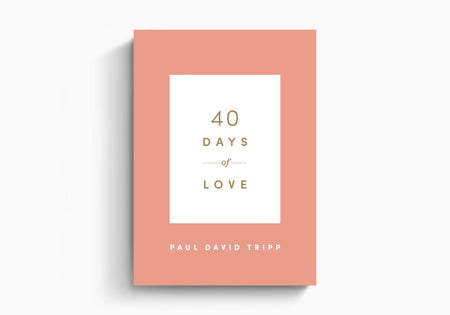 40 Days of Love by Crossway