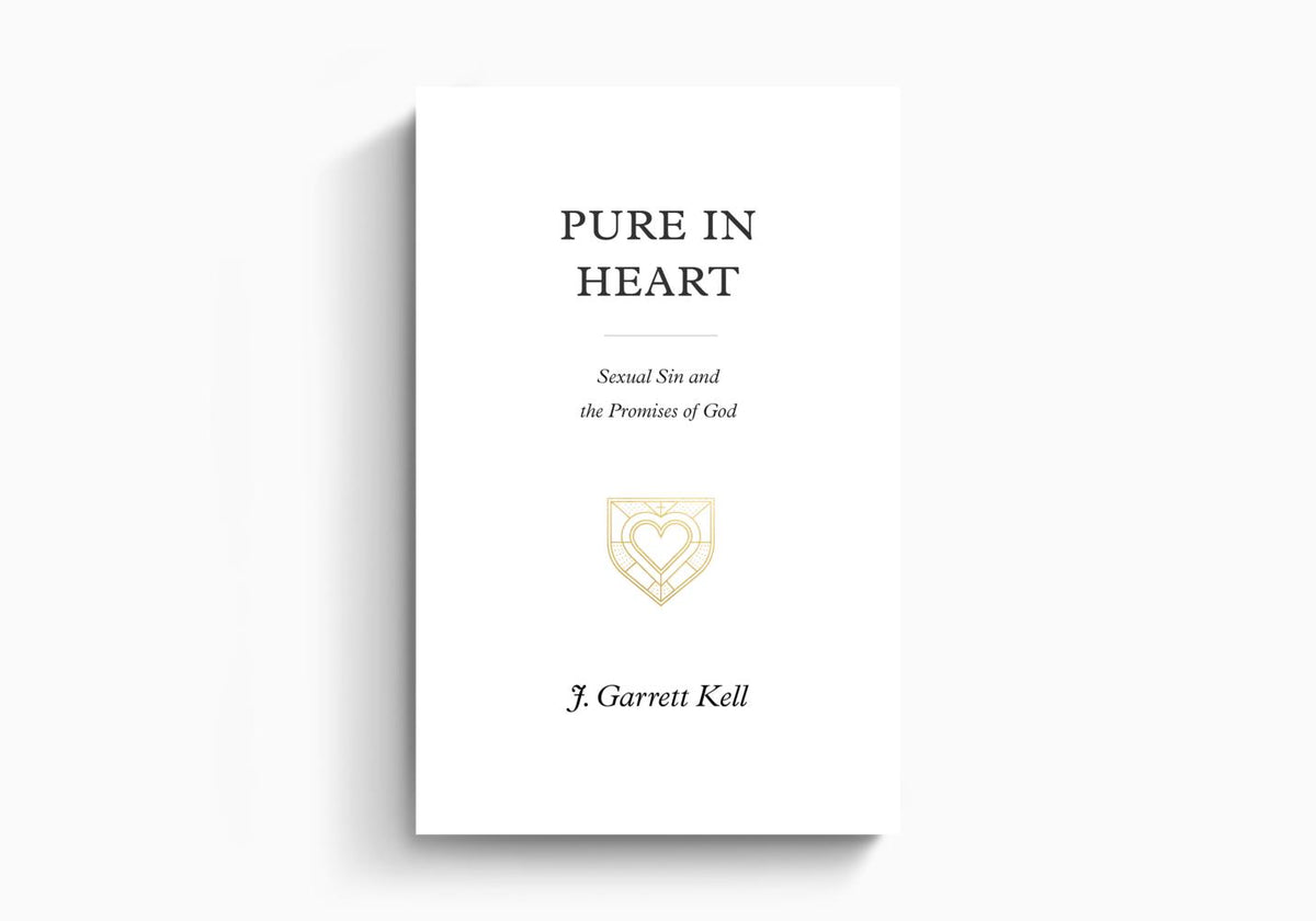 Pure in Heart: Sexual Sin and the Promises of God by Crossway