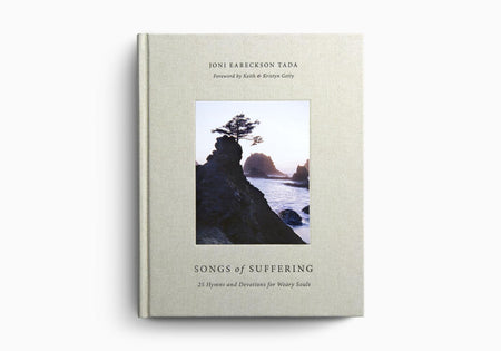 Songs of Suffering: 25 Hymns and Devotions for Weary Souls by Crossway