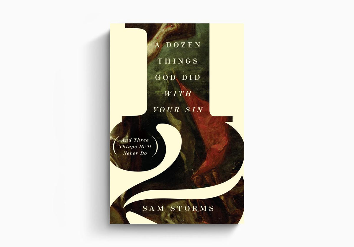 A Dozen Things God Did with Your Sin (And Three Things He'll Never Do) by Crossway