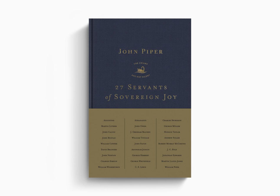 27 Servants of Sovereign Joy: Faithful, Flawed, and Fruitful by Crossway
