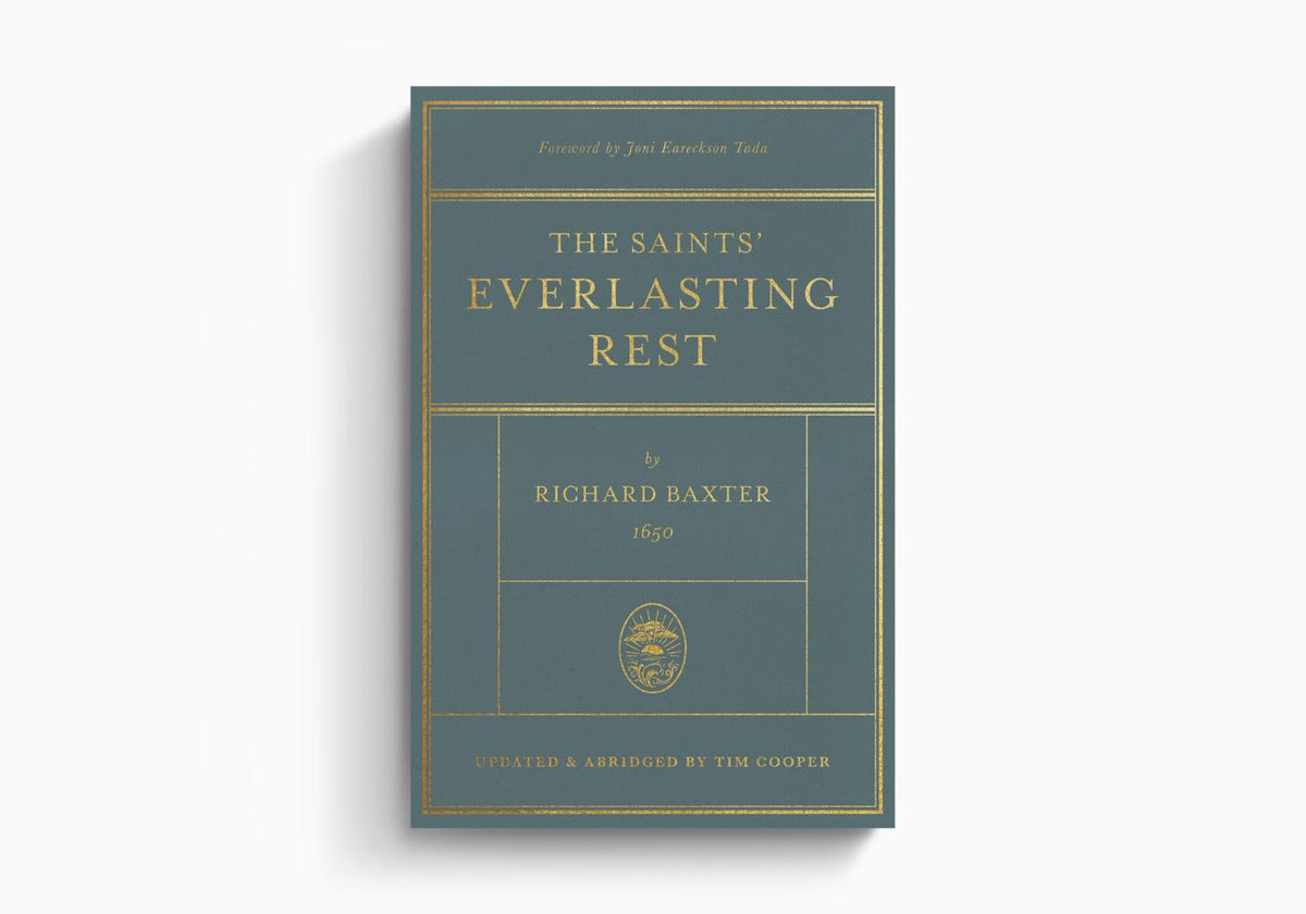 The Saints' Everlasting Rest: Updated and Abridged by Crossway