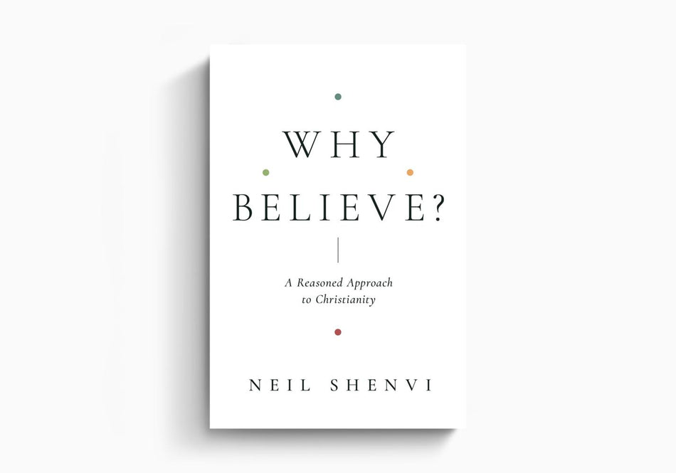Why Believe?: A Reasoned Approach to Christianity by Crossway