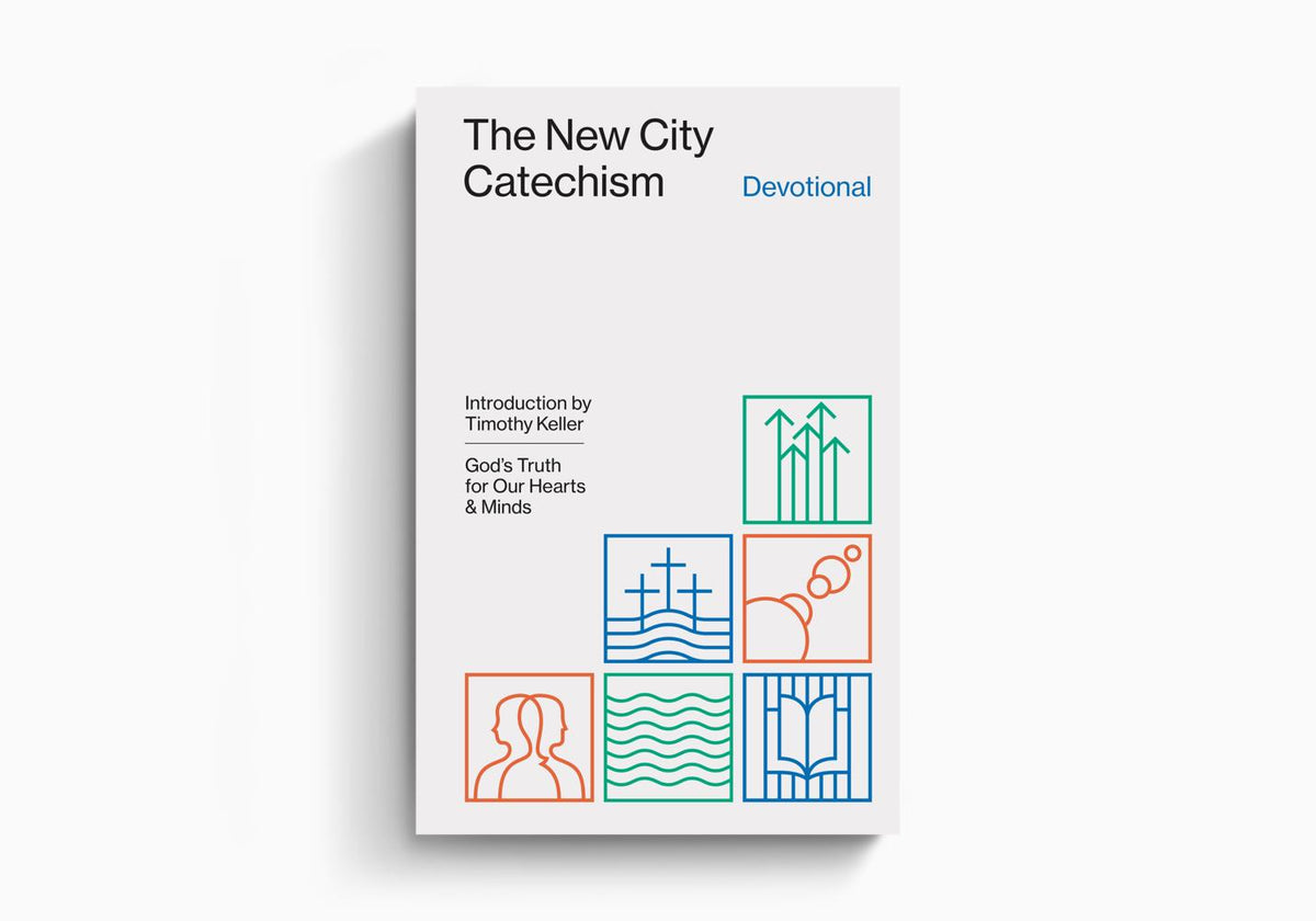 The New City Catechism Devotional: God's Truth for Our Hearts and Minds by Crossway