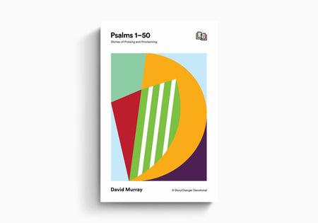 Psalms 1–50: Stories of Praising and Proclaiming by Crossway