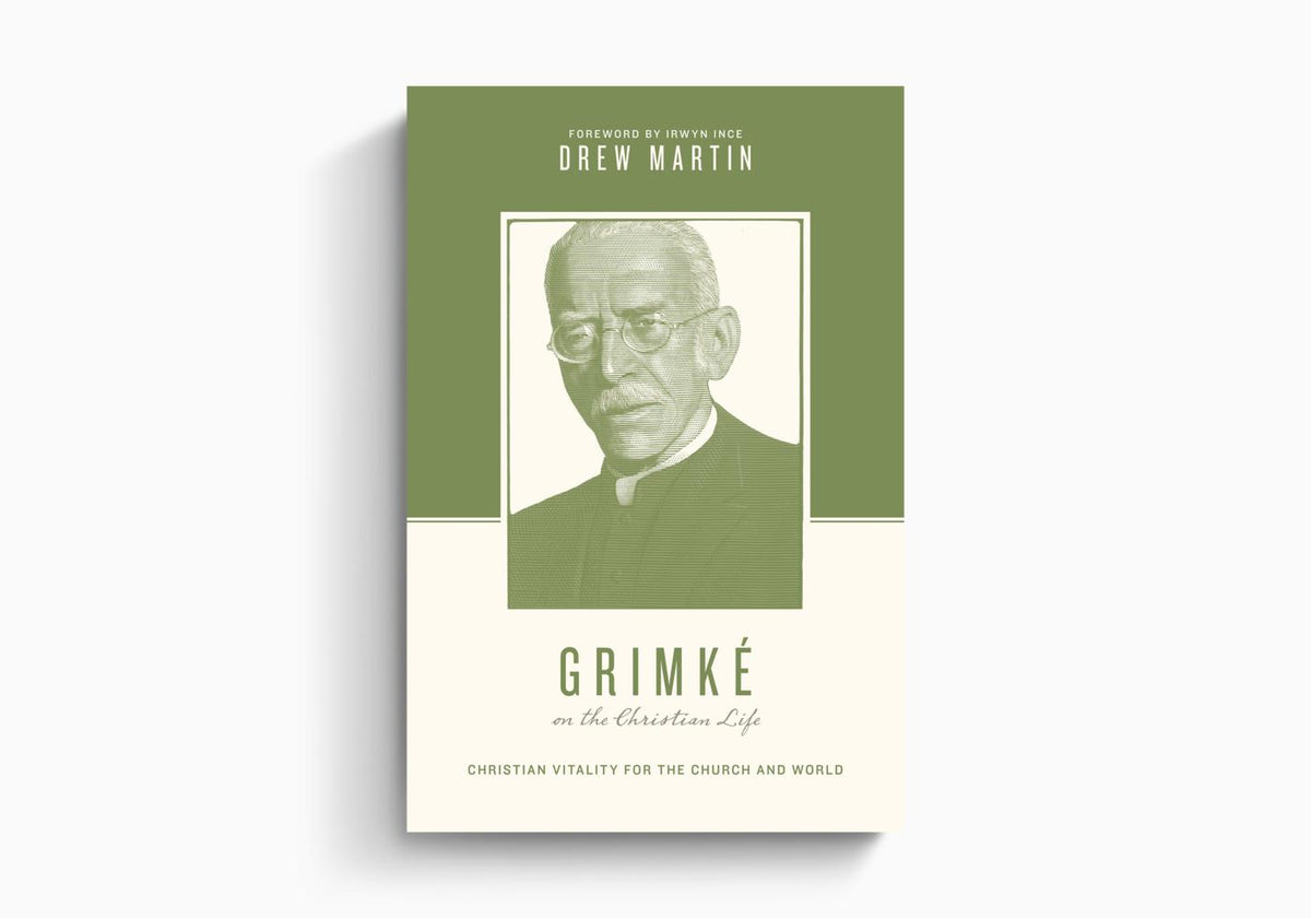 Grimké on the Christian Life: Christian Vitality for the Church and World by Crossway