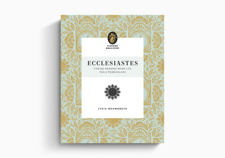 Ecclesiastes: Finding Meaning When Life Feels Meaningless (Flourish Bible Study) by Crossway
