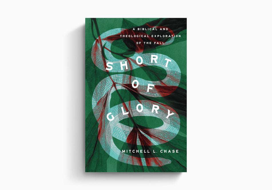 Short of Glory: A Biblical and Theological Exploration of the Fall by Crossway