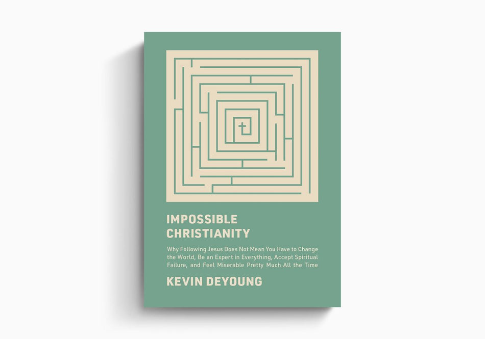 Impossible Christianity: Why Following Jesus Does Not Mean You Have to Change the World, Be an Expert in Everything, Accept