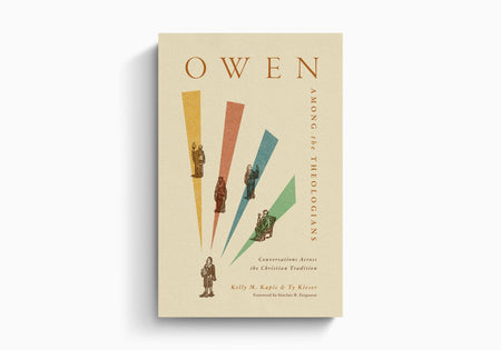 Owen Among the Theologians: Conversations Across the Christian Tradition by Crossway